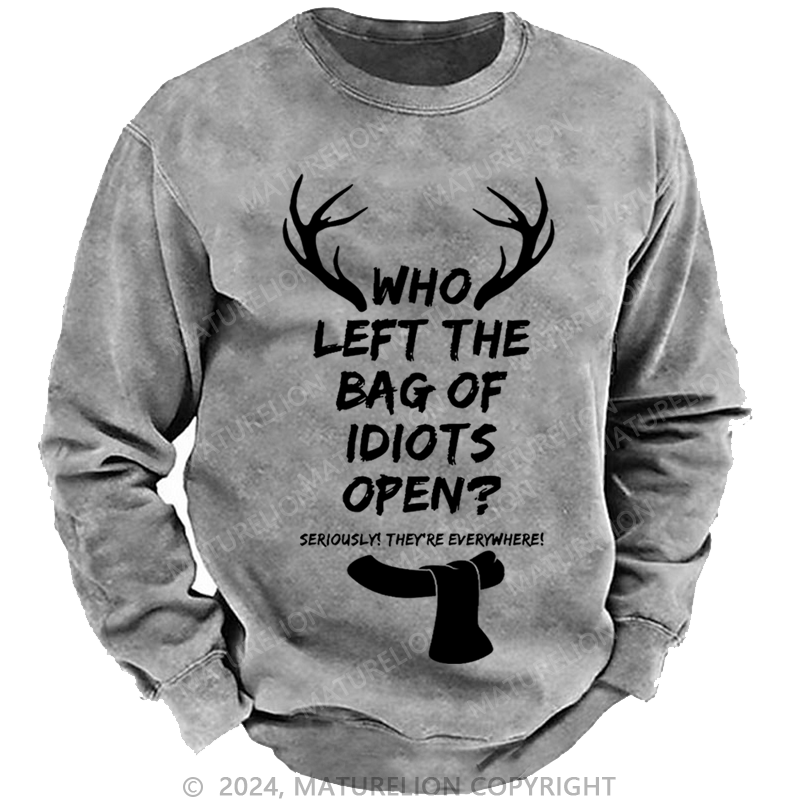 Maturelion Christmas Sweatshirt Men's Who Left The Bag Of Idiots Open Custom Washed Sweatshirt