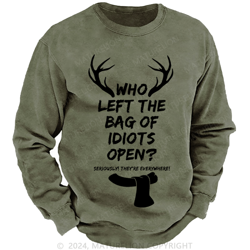 Maturelion Christmas Sweatshirt Men's Who Left The Bag Of Idiots Open Custom Washed Sweatshirt