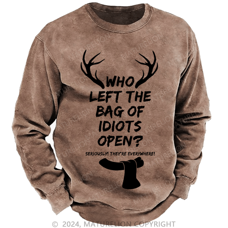 Maturelion Christmas Sweatshirt Men's Who Left The Bag Of Idiots Open Custom Washed Sweatshirt