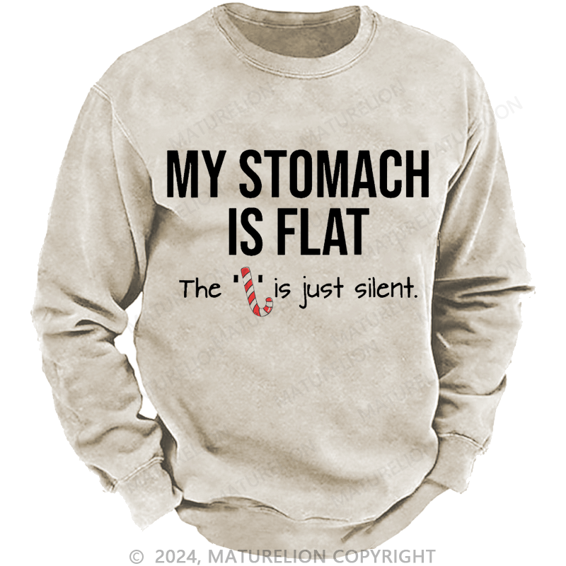 Maturelion Christmas Sweatshirt My Stomach Is Flat The L Is Just Silent Funny Custom Washed Sweatshirt