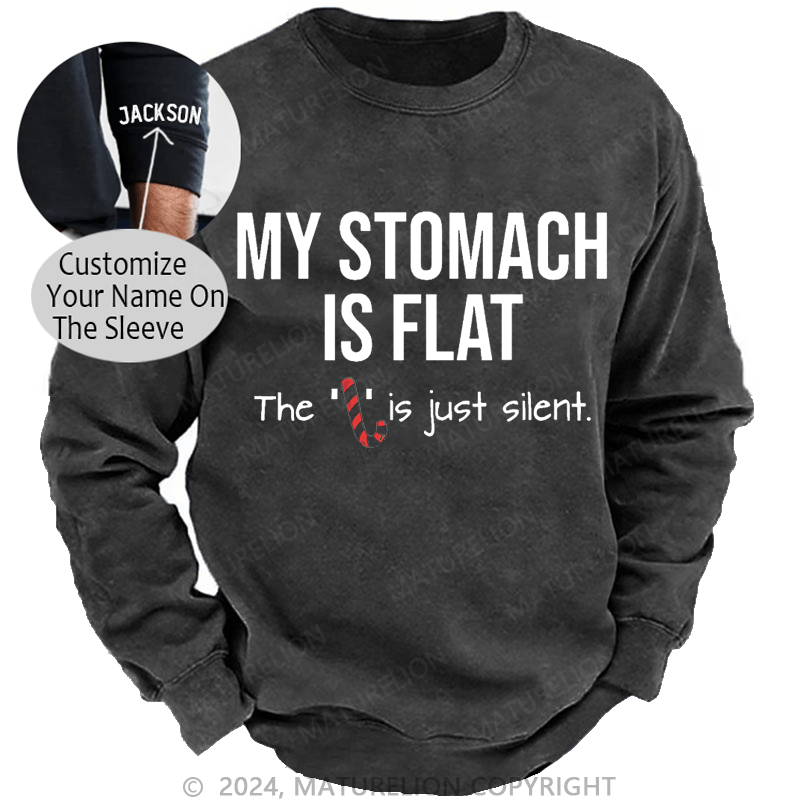 Maturelion Christmas Sweatshirt My Stomach Is Flat The L Is Just Silent Funny Custom Washed Sweatshirt