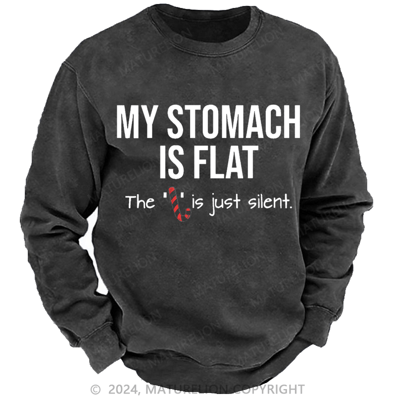 Maturelion Christmas Sweatshirt My Stomach Is Flat The L Is Just Silent Funny Custom Washed Sweatshirt