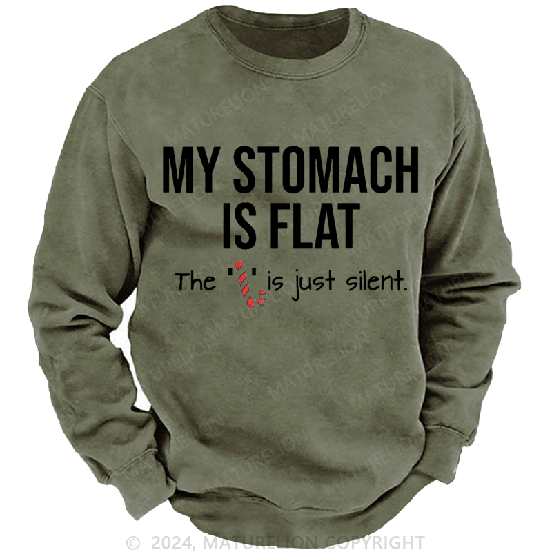 Maturelion Christmas Sweatshirt My Stomach Is Flat The L Is Just Silent Funny Custom Washed Sweatshirt
