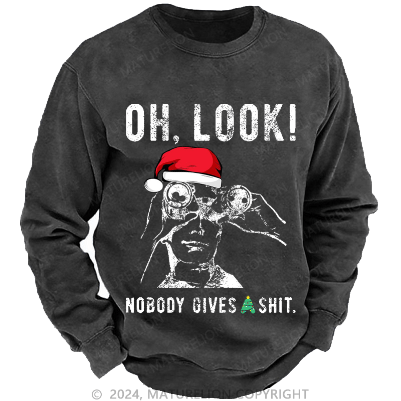 Maturelion Christmas Sweatshirt OH LOOK! Nobody Gives A Shit Custom Washed Sweatshirt