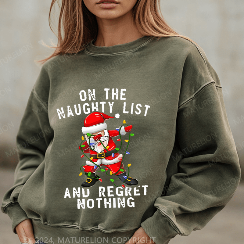 Maturelion Christmas Sweatshirt On The Naught List And Regret No Thing Women Sweatshirt