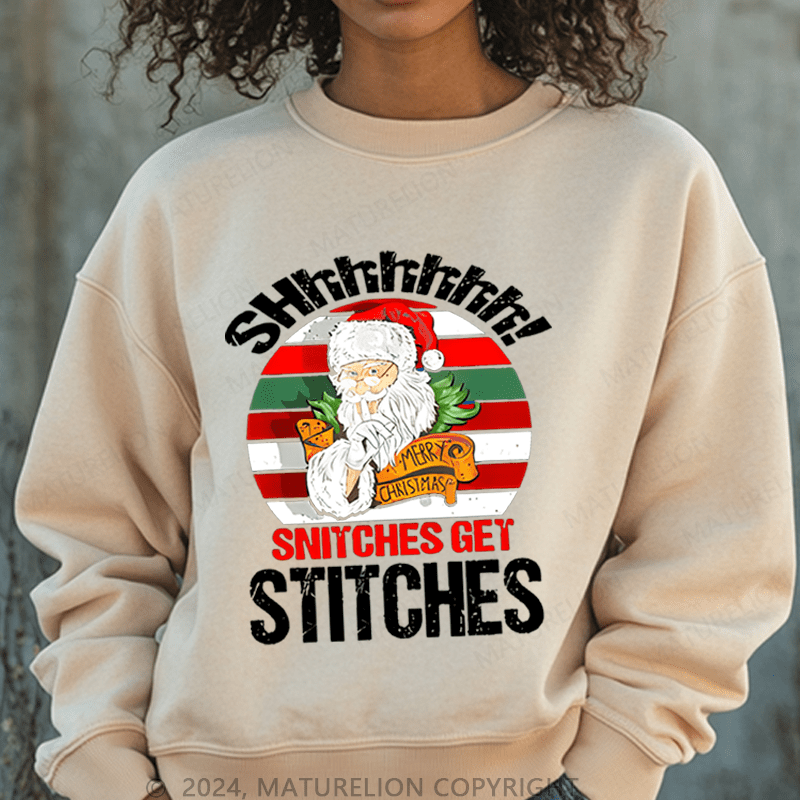 Maturelion Christmas Sweatshirt Shhh Snitches Get Stitches Women Sweatshirt