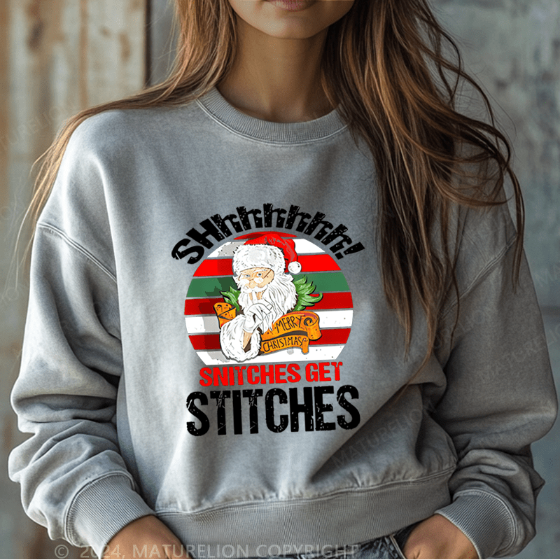 Maturelion Christmas Sweatshirt Shhh Snitches Get Stitches Women Sweatshirt