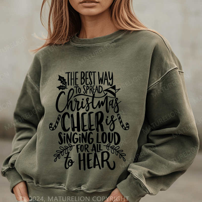 Maturelion Christmas Sweatshirt The Best Way To Spread Christmas Cheer Women Sweatshirt