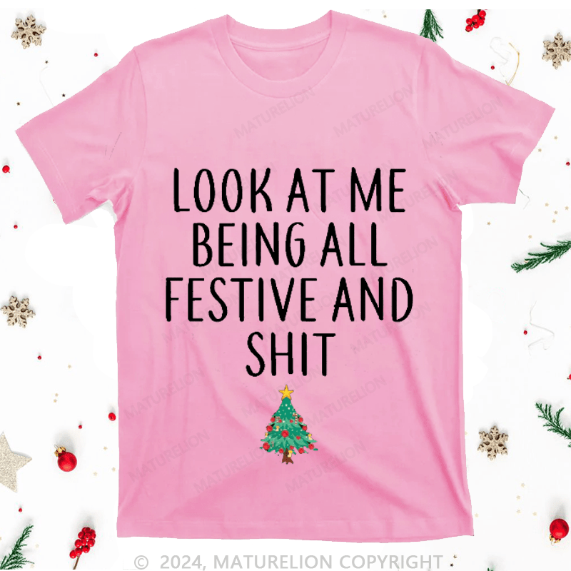 Maturelion Christmas T-Shirt At Me Being All Festive And Shit Women T-Shirt