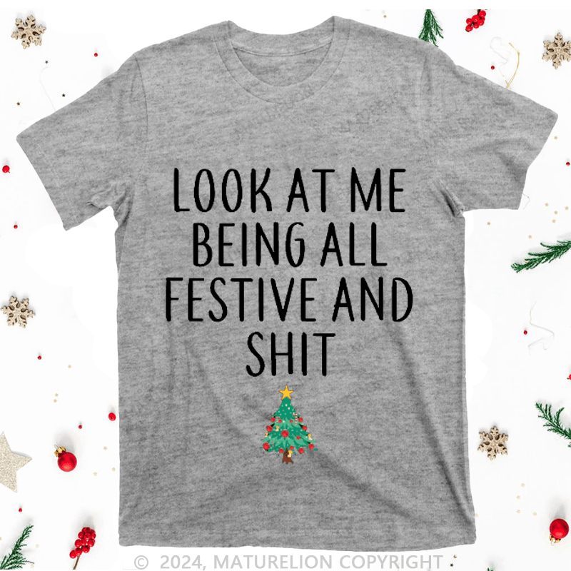 Maturelion Christmas T-Shirt At Me Being All Festive And Shit Women T-Shirt