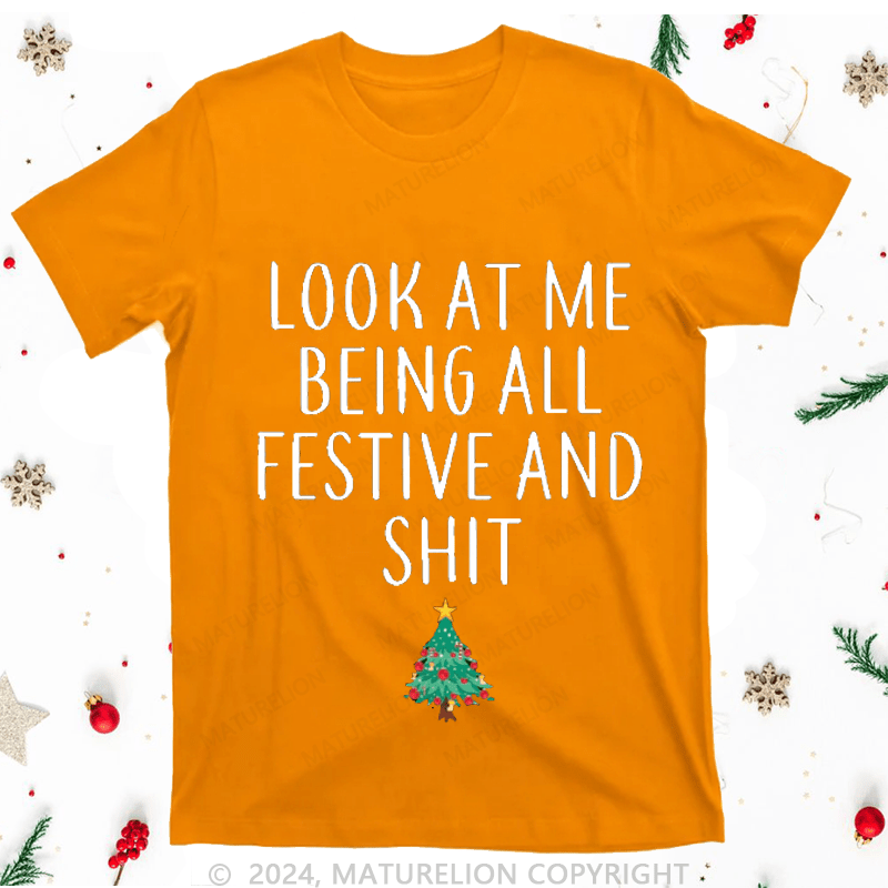Maturelion Christmas T-Shirt At Me Being All Festive And Shit Women T-Shirt