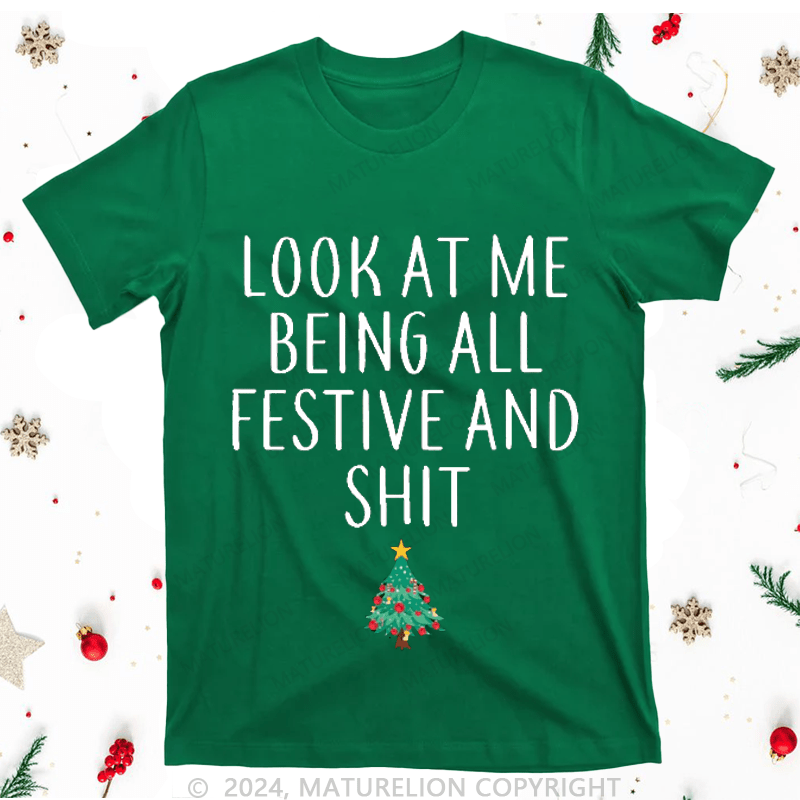 Maturelion Christmas T-Shirt At Me Being All Festive And Shit Women T-Shirt