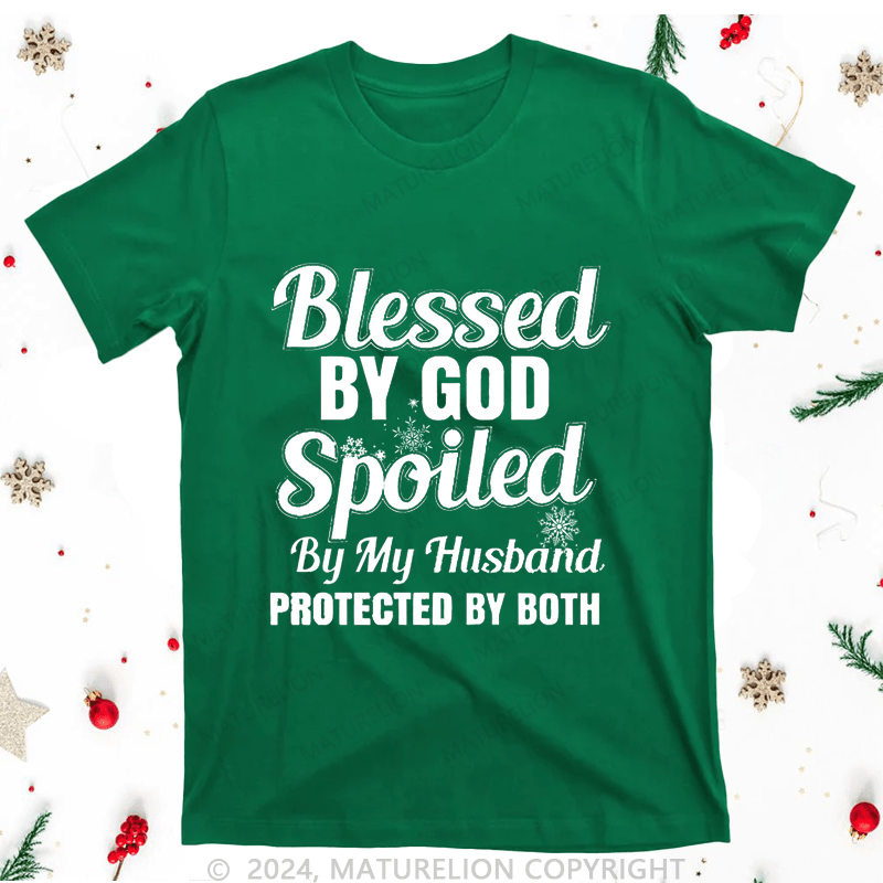 Maturelion Christmas T-Shirt Blessed By God Spoiled By My Husband Protected By Both Women T-Shirt