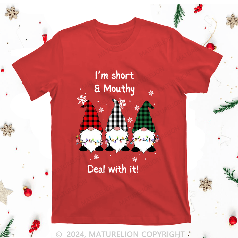 Maturelion Christmas T-Shirt I'm Short Mouthy Deal With It Women T-Shirt