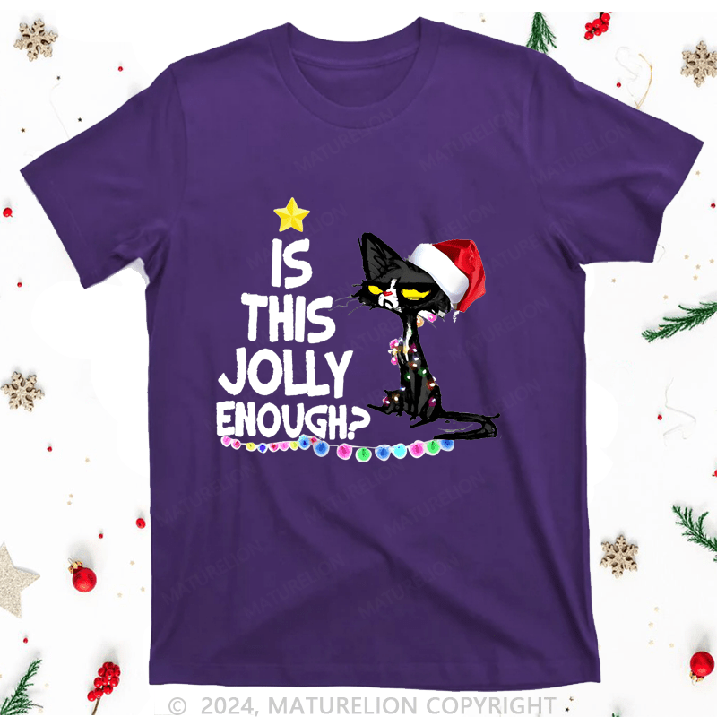 Maturelion Christmas T-Shirt Is This Jolly Enough Women T-Shirt