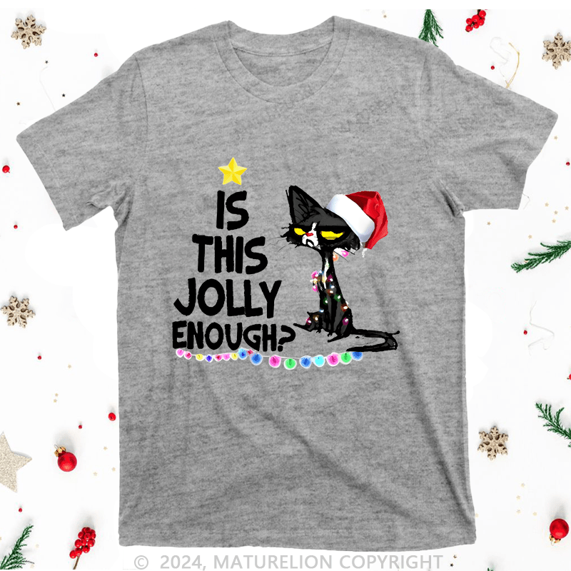 Maturelion Christmas T-Shirt Is This Jolly Enough Women T-Shirt