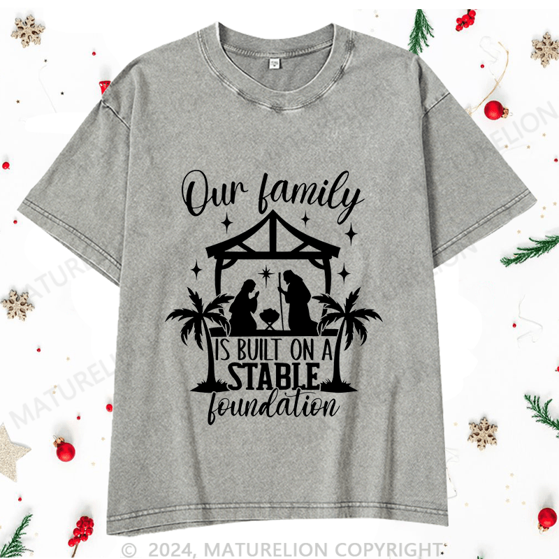Maturelion Christmas T-Shirt Our Family Is Built On A Stable Loundation Women T-Shirt
