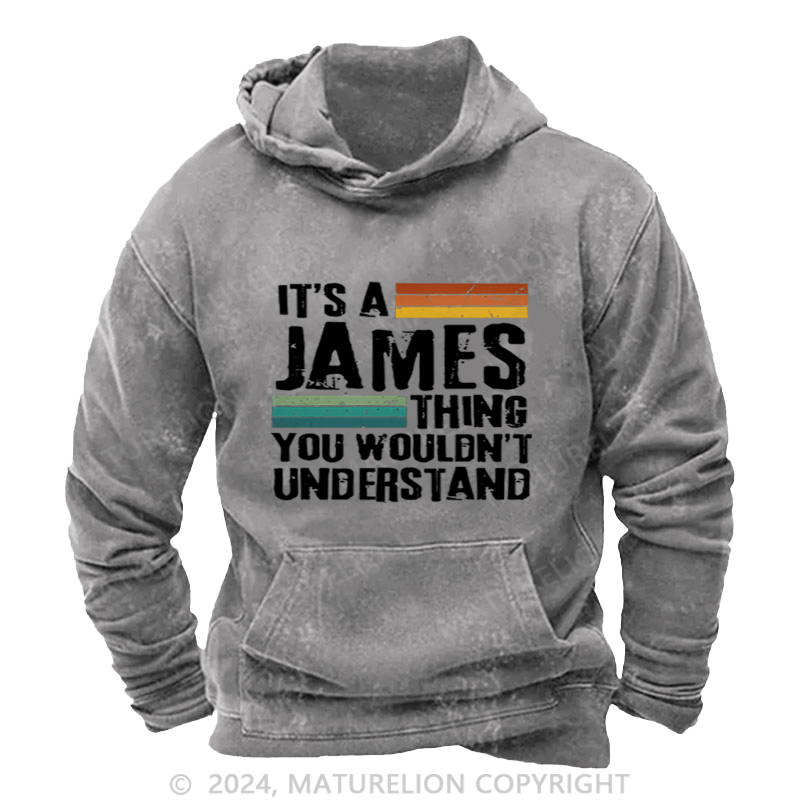Maturelion Custom Hoodie It's A Your Name Thing You Wouldn't Understand Hoodie