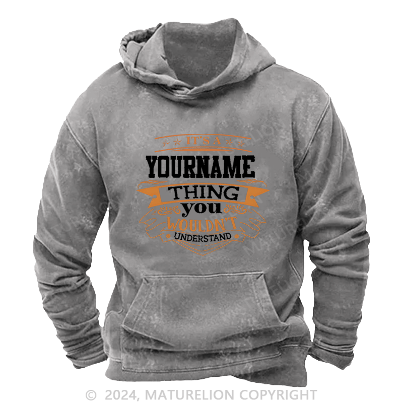 Maturelion Custom Hoodie It's A Your Name Thing You Wouldn't Understand Hoodie