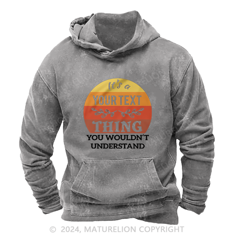 Maturelion Custom Hoodie It's A Your Name Thing You Wouldn't Understand Hoodie