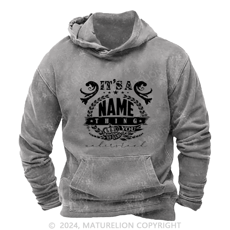 Maturelion Custom Hoodie It's A Your Name Thing You Wouldn't Understand Hoodie