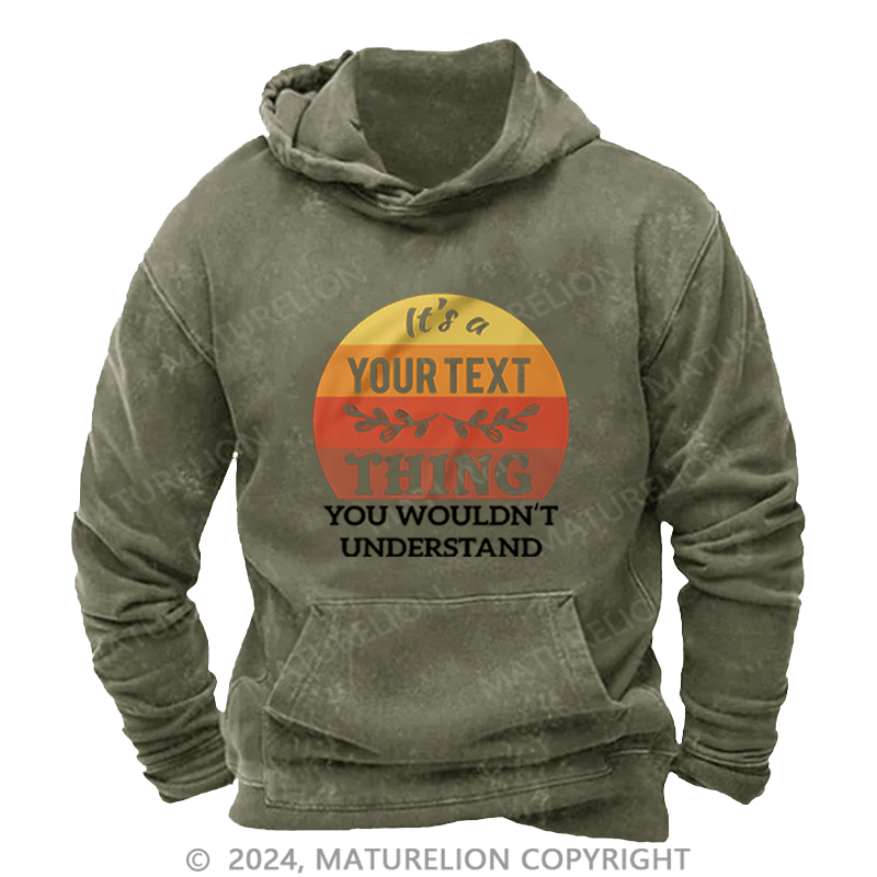 Maturelion Custom Hoodie It's A Your Name Thing You Wouldn't Understand Hoodie