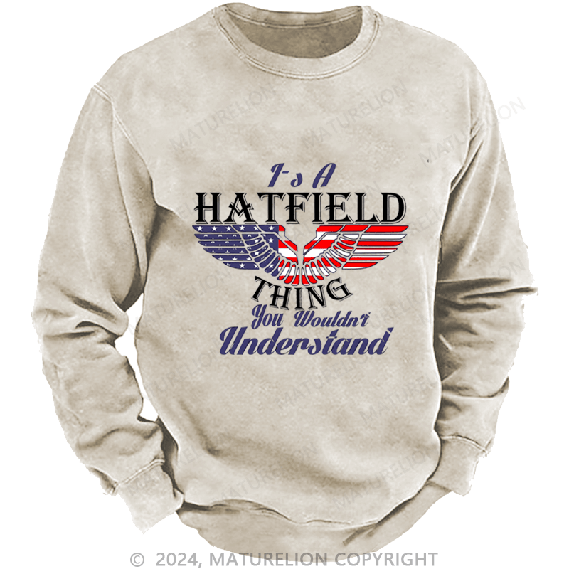 Maturelion Custom Washed Sweatshirt It's A Your Name Thing You Wouldn't Understand Sweatshirt
