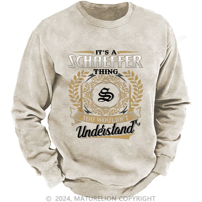 Maturelion Custom Washed Sweatshirt It's A Your Name Thing You Wouldn't Understand Sweatshirt