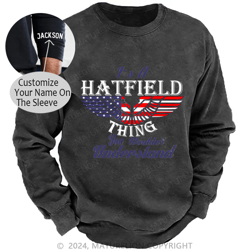 Maturelion Custom Washed Sweatshirt It's A Your Name Thing You Wouldn't Understand Sweatshirt