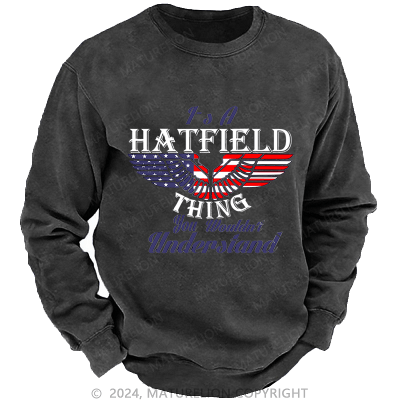 Maturelion Custom Washed Sweatshirt It's A Your Name Thing You Wouldn't Understand Sweatshirt