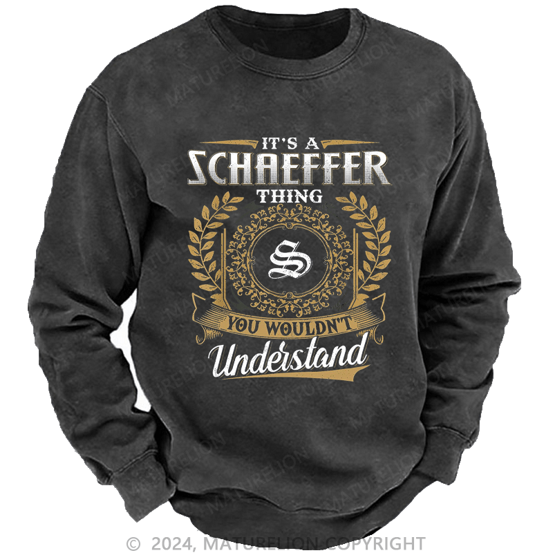 Maturelion Custom Washed Sweatshirt It's A Your Name Thing You Wouldn't Understand Sweatshirt