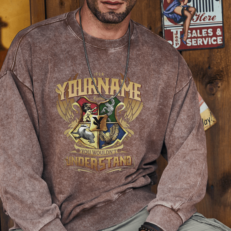Maturelion Custom Washed Sweatshirt It's A Your Name Thing You Wouldn't Understand Sweatshirt