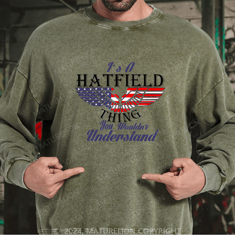 Maturelion Custom Washed Sweatshirt It's A Your Name Thing You Wouldn't Understand Sweatshirt