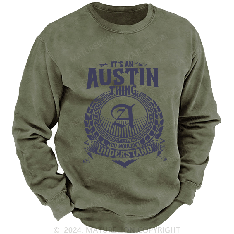 Maturelion Custom Washed Sweatshirt It's A Your Name Thing You Wouldn't Understand Sweatshirt