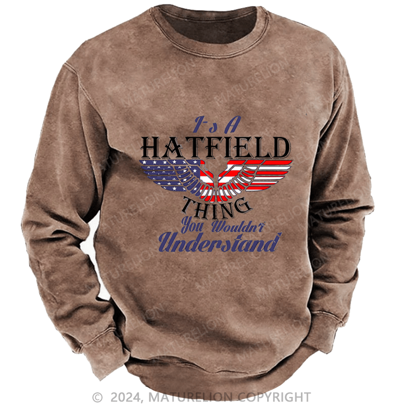 Maturelion Custom Washed Sweatshirt It's A Your Name Thing You Wouldn't Understand Sweatshirt