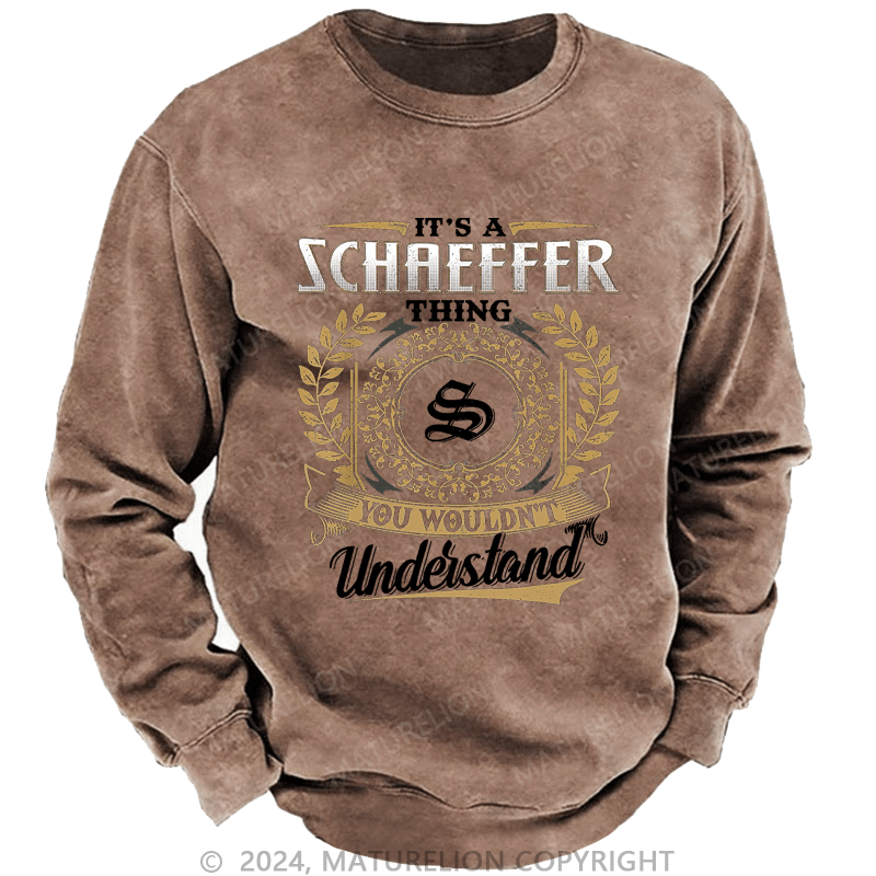 Maturelion Custom Washed Sweatshirt It's A Your Name Thing You Wouldn't Understand Sweatshirt