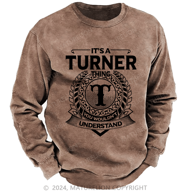 Maturelion Custom Washed Sweatshirt It's A Your Name Thing You Wouldn't Understand Sweatshirt