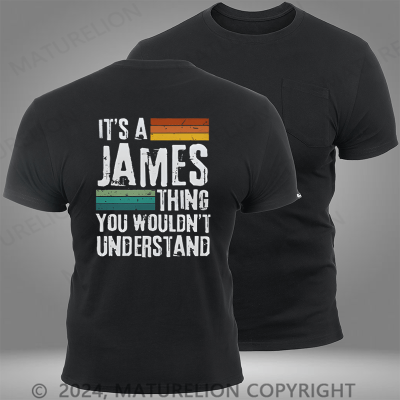 Maturelion Custom T-Shirt It's A Your Name Thing You Wouldn't Understand Funny Pocket T-Shirt