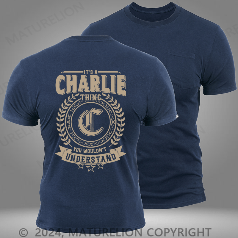 Maturelion Custom T-Shirt It's A Your Name Thing You Wouldn't Understand Pocket T-Shirt