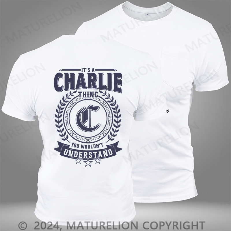 Maturelion Custom T-Shirt It's A Your Name Thing You Wouldn't Understand Pocket T-Shirt