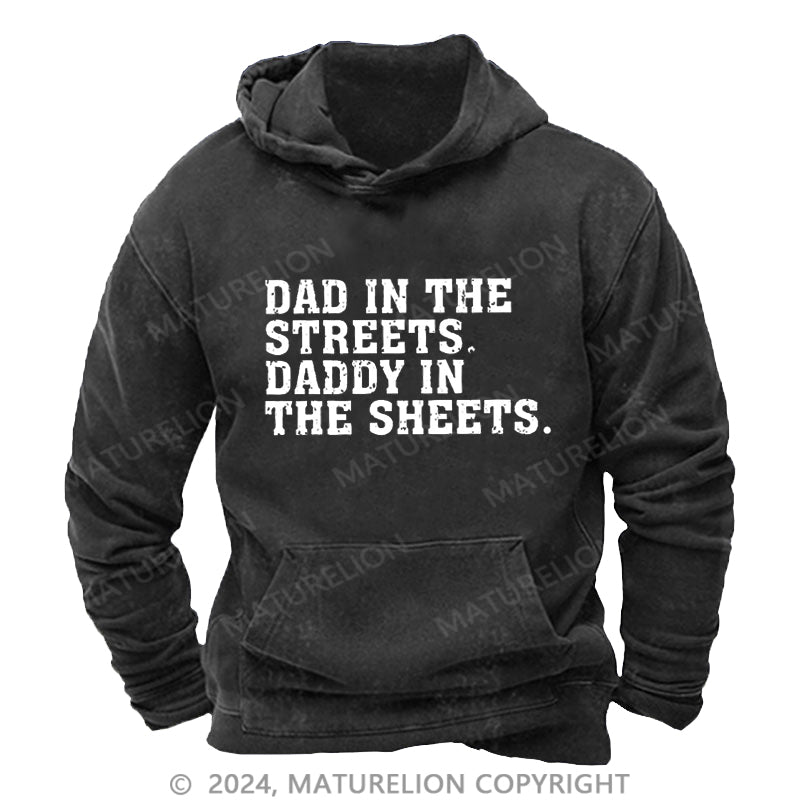 Maturelion Dad In The Streets Daddy In The Sheets DTG Printing Washed Hoodie