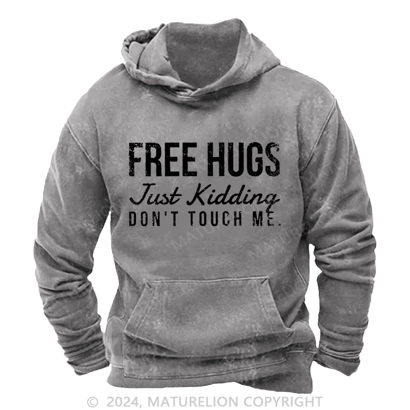 Maturelion Free Hugs Just Kidding Don't Touch Me DTG Printing Washed Custom Hoodie