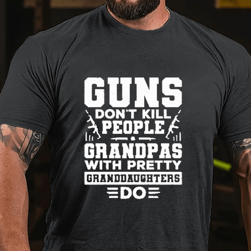 Maturelion Guns Don't Kill People Grandpas With Pretty Granddaughters Do Cotton T-Shirt (Free Customization)