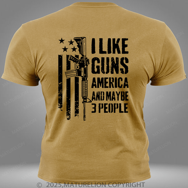 Maturelion I Like Guns America And Maybe 3 People Pocket T-Shirt