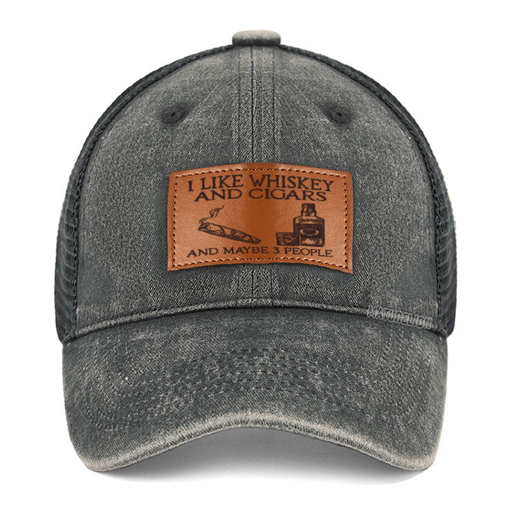 Maturelion I Like Whiskey And Cigars And Maybe 3 People Leather Patch Cap