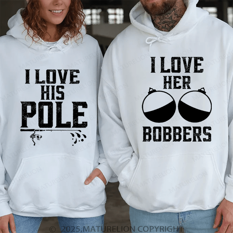 Maturelion I Love Her Bobbers & I Love His Pole Couple Hoodie