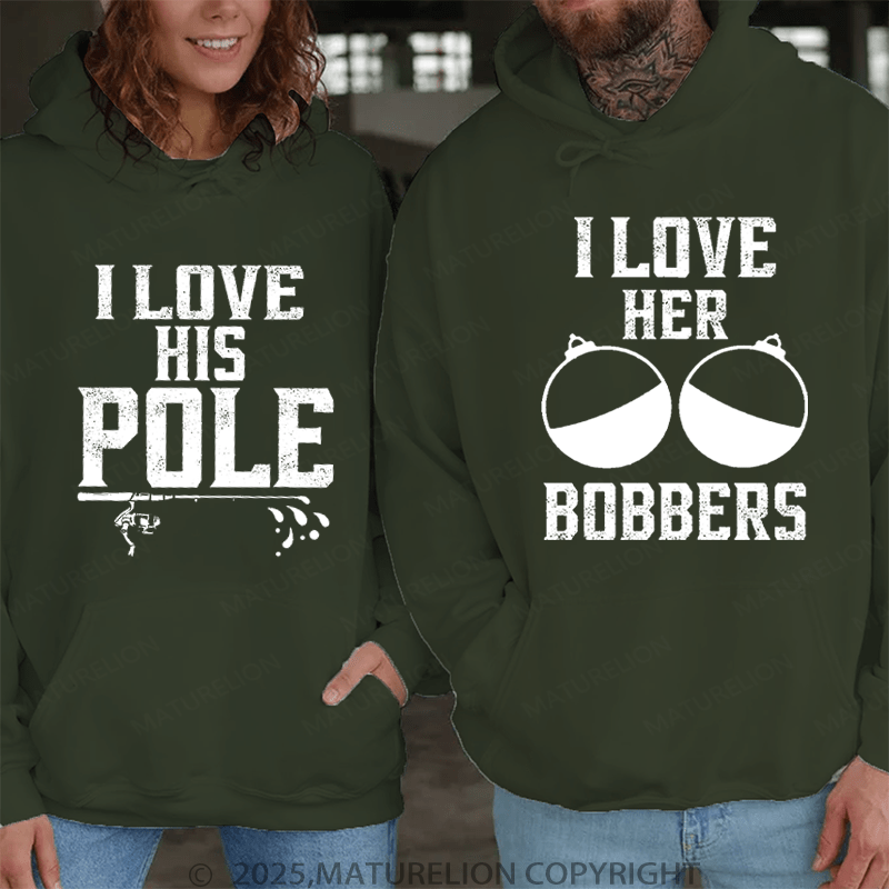 Maturelion I Love Her Bobbers & I Love His Pole Couple Hoodie