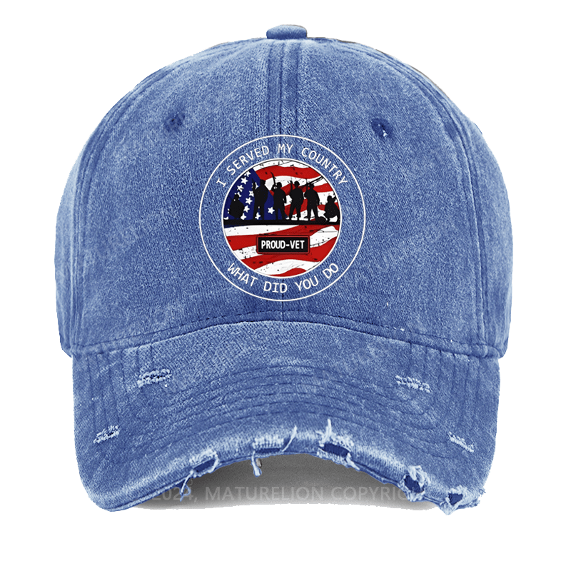Maturelion I Served My Country What Did You Do Washed Vintage Cap