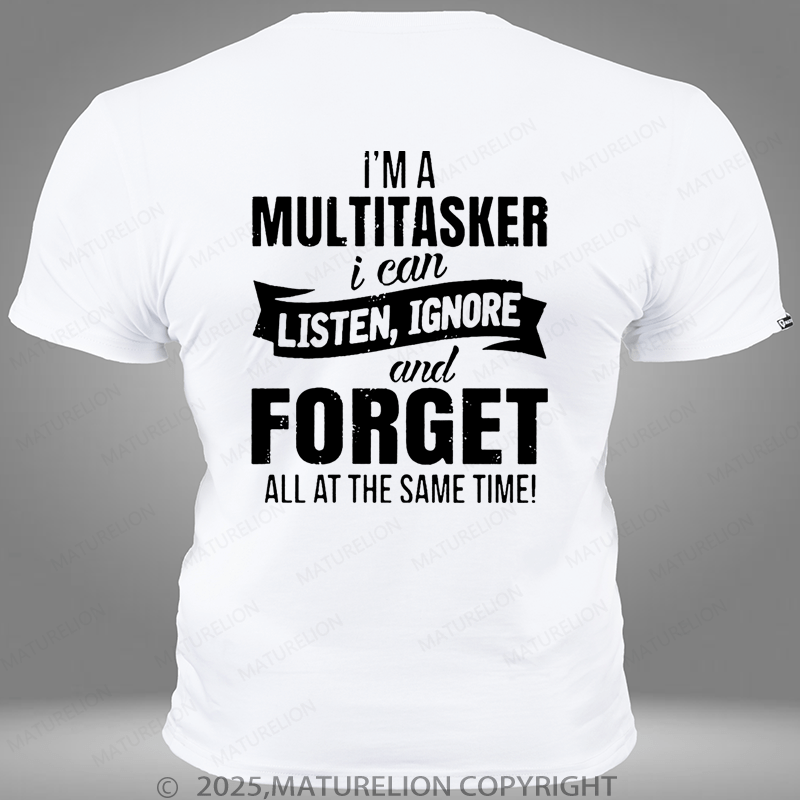 Maturelion I'm A Multitasker I Can Listen Ignore And Forget All At The Same Time Pocket T-Shirt