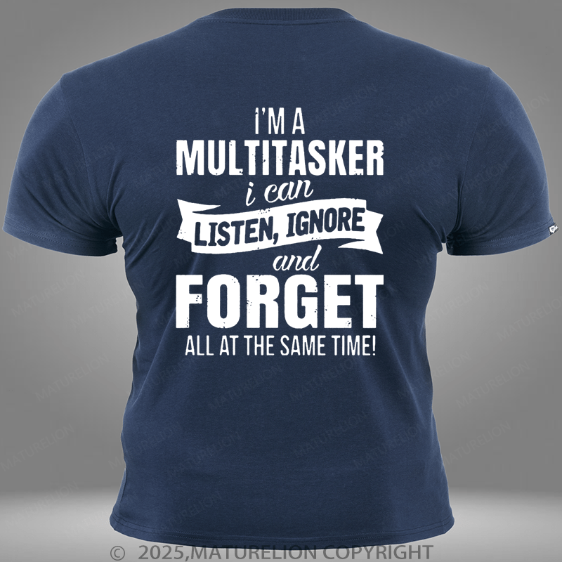 Maturelion I'm A Multitasker I Can Listen Ignore And Forget All At The Same Time Pocket T-Shirt